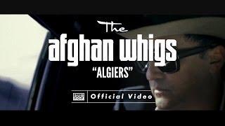 The Afghan Whigs - Algiers [OFFICIAL VIDEO]