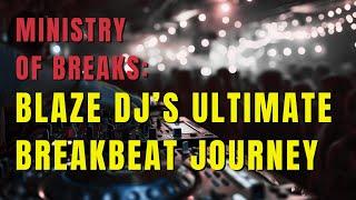 Ministry of Breaks 2025 Mix 8 | Blaze DJ’s Ultimate Breakbeat Journey