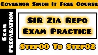 Sir Zia Repo Practice Step00 To Setp02 | Exam Preparation | Governor's IT Initiative