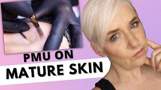 PMU On Mature Skin- Needles, Technique & Colour Theory