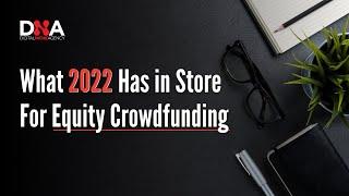 What 2022 Has in Store for Equity Crowdfunding