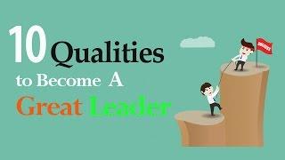 10 qualities to become a great leader- Youth Guide