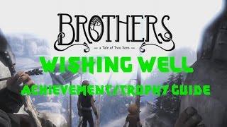Brothers: A Tale of Two Sons | Wishing Well Achievement/Trophy Guide