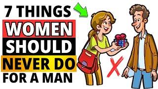 7 Things Women Should Never Do For A Man  [ Must Watch ]