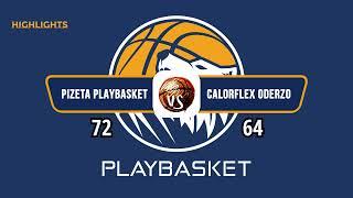 HIGHLIGHTS PIZETA PLAYBASKET VS CALORFLEX ODERZO