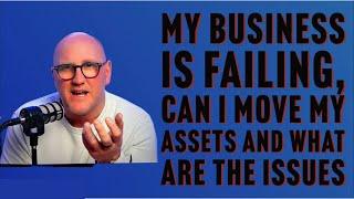 Can i move my assets out of my business before it goes into liquidation