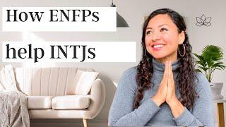 How ENFPs help INTJs | ENFP & INTJ relationships