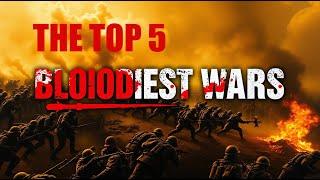 Top 5 Bloodiest Wars That Shaped Our World