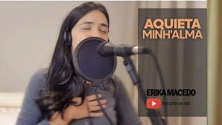 Aquieta Minh'alma - Ministério Zoe (cover Erika Macedo)