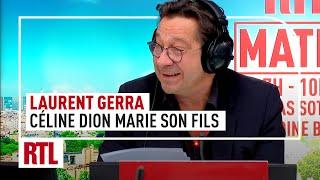 Laurent Gerra : Céline Dion marie son fils