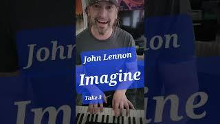 Imagine no countries and no religion too - Imagine John Lennon -   Practice - take 3