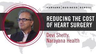 Narayana Health’s Devi Shetty: Reducing the Cost of Heart Surgery