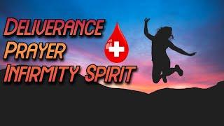 Powerful Deliverance Prayer | Infirmity Spirits