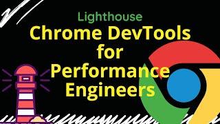 Chrome DevTools for Performance Engineers - Lighthouse