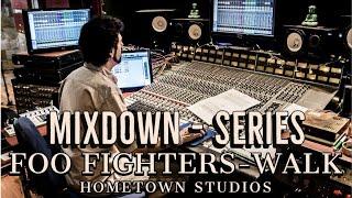 - #7 - Foo Fighters "Walk".  ( MixDown Series / HomeTown Studios - Pte 2)