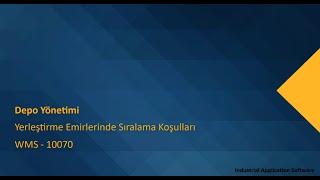 WMS 10070 : WMST01 - Yerleştirme Emirlerinde Sıralama Koşulları