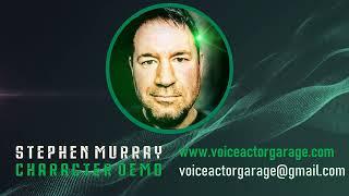 Stephen Murray -  Voice Actor - Character Demo