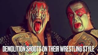 DEMOLITION SHOOTS ON THEIR WRESTLING STYLE