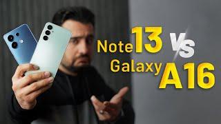 Redmi Note 13 4G vs Galaxy A16 / مقایسه گوشی های اقتصادی شیائومی و سامسونگ