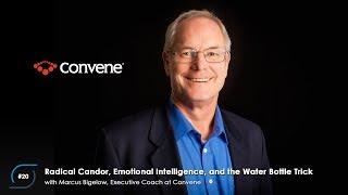 #20 - Radical Candor, Emotional Intelligence, and the Water Bottle Trick with Marcus Bigelow