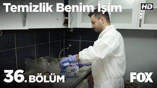 Temizlik Benim İşim 36. Bölüm