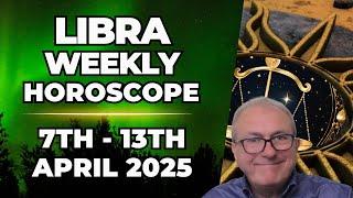 Libra Weekly Horoscope 7th  - 13th April  2025 + Astrology Insights