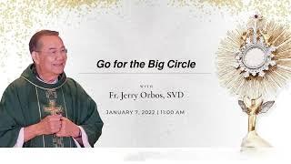 𝙂𝙤 𝙛𝙤𝙧 𝙩𝙝𝙚 𝘽𝙞𝙜 𝘾𝙞𝙧𝙘𝙡𝙚-Fr Jerry Orbos