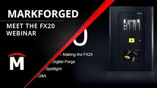 Meet the Markforged FX20 - Webinar