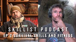 Skillist Podcast EP 3 Survival Skills and Fitness