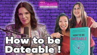 How To Be Dateable with Julie Krafchick and Yue Xu | Ask a Matchmaker Podcast with Matchmaker Maria