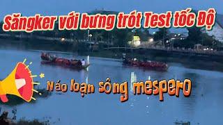 Săngker với bưng chót với khleang Test Tốc độ với nhau náo loạn sông mespero