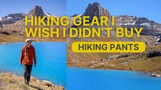 Hiking Gear I Wish I Didn't Buy (& What I Wish I Got Instead): Hiking Pants