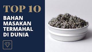 10 Bahan Makanan Termahal Di Dunia | LUXELIFE TV