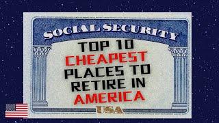 The Top Ten Cheapest Places to Retire in America