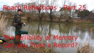 Roach Reflections Part 25 - The Fallibility of Memory - Can You Trust a Record?