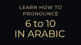 How to count from Six to Ten in ARABIC