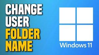 How To Change Windows 11 User Folder Name (SIMPLE!)