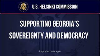 HEARING: Supporting Georgia’s Sovereignty and Democracy