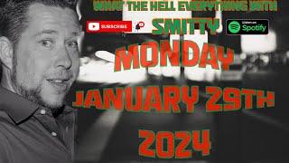 "Jannock"  What The Hell Everything Podcast W/ Smitty Monday 01/29/2024