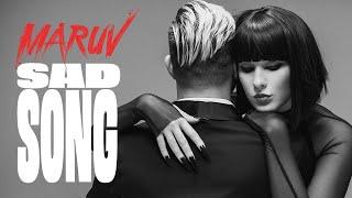 MARUV — Sad Song (Official Video)