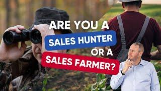 Are you a Sales Hunter or a Sales Farmer?