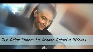 Camera Tips 4: DIY Color Filters - Create Colorful & Dreamy Video Effects Without Using Photoshop