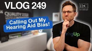 I am Biased about Hearing Aids | DrCliffAuD VLOG 249