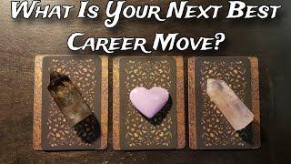 ‍️ What Is Your Next Best Career Move?   Pick A Card Reading