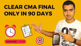 CMA Exam Last 3 Months Preparation Strategy | CMA Final Both Group 90 days Study Planning