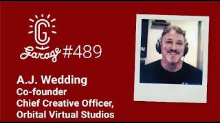 CG Garage Podcast | A.J. Wedding — Co-founder and Chief Creative Officer, Orbital Virtual Studios