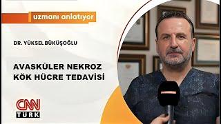 Ameliyatsız Avasküler Nekroz Tedavisi - Kök Hücre ile Kalça Kemiği Çürümesi Tedavisi