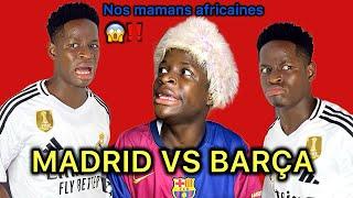 REAL MADRID VS BARÇA ‼️ quand une maman africaine decide de s’intéresser au football ‼️