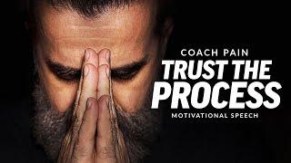 TRUST THE PROCESS - Coach Pain's Best Motivational Speech