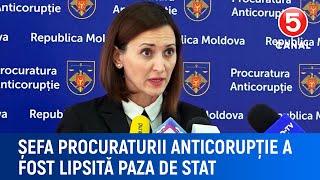 Șefa procuraturii anticorupție a fost lipsită paza de stat